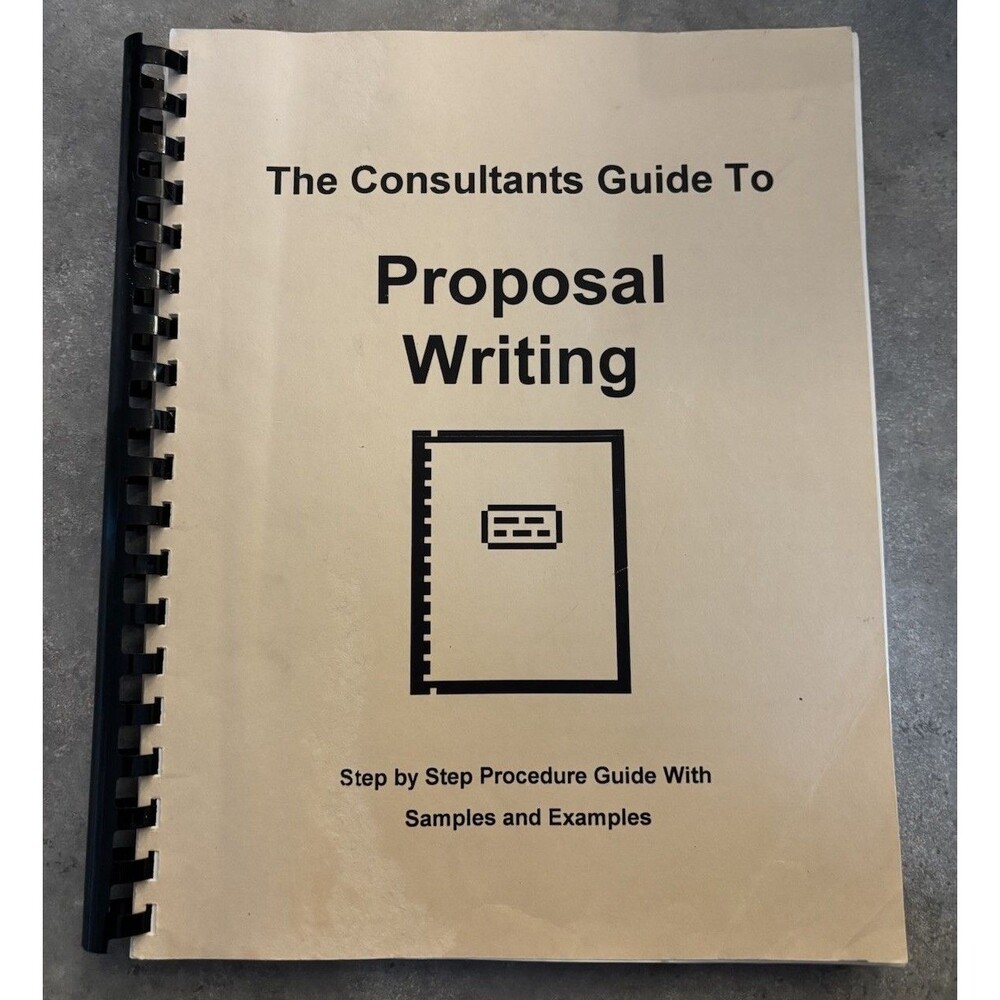 The Consultant's Guide to Proposal Writing - Comb Binding - Step By Step